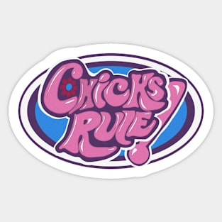 Chicks Rule! Sticker